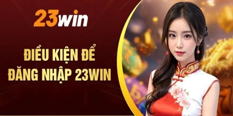 Đăng ký 23Win nhanh chóng được rất nhiều người chơi quan tâm