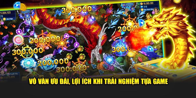 Vô vàn ưu đãi, lợi ích khi trải nghiệm tựa game